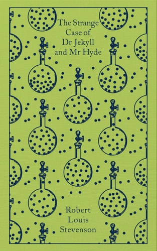 The Strange Case of Dr Jekyll and Mr Hyde: Penguin Clothbound Classics by Robert Louis Stevenson