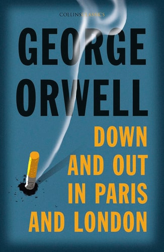 Down and Out in Paris and London | George Orwell