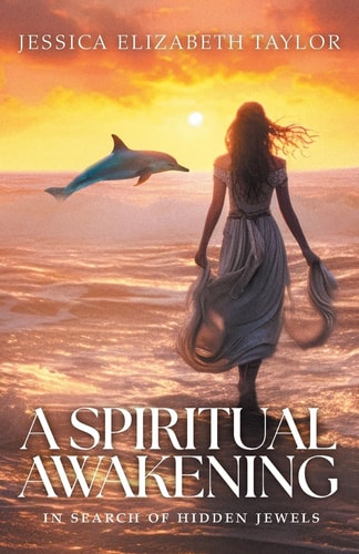 A Spiritual Awakening by Jessica Elizabeth Taylor