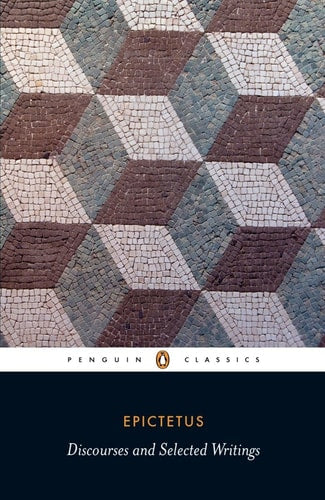 Discourses and Selected Writings (Penguin Classics) by Epictetus