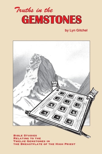 Truths in the Gemstones: Bible Studies relating to the Gemstones in the Breastplate of the High Priest by Lyn Gitchel