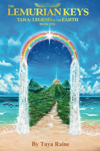 The Lemurian Keys: Tara: Legend of the Earth by Taya Raine