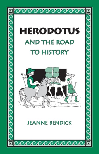 Herodotus and the Road to History by Jeanne Bendick