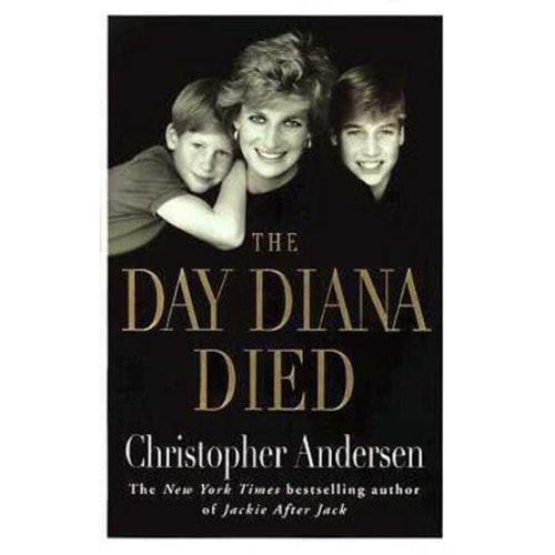 The Day Diana Died by Christopher Andersen