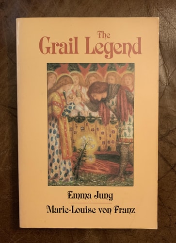 The Grail Legend | Emma Jung & Marie-Luise von Franz
