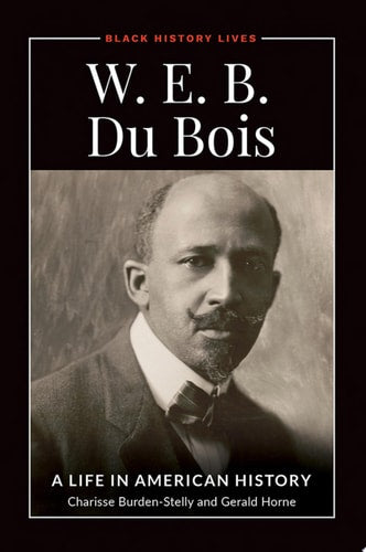 Book cover of 'W. E. B. Du Bois: A Life in American History' with a portrait of W. E. B. Du Bois.