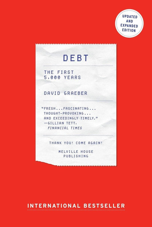 Debt [Updated & Expanded]: The First 5,000 Years | David Graeber