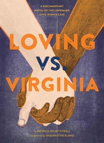 Loving vs. Virginia: A Documentary Novel of the Landmark Civil Rights Case [Books about Love for Kids, Civil Rights History Book] | Patricia Hruby Powell