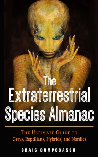 The Extraterrestrial Species Almanac: The Ultimate Guide to Greys, Reptilians, Hybrids, and Nordics (MUFON) by Craig Campobasso