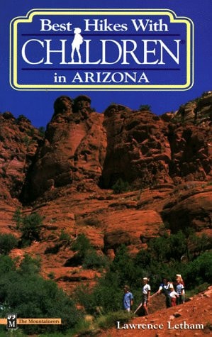 Best Hikes With Children in Arizona by Lawrence Letham