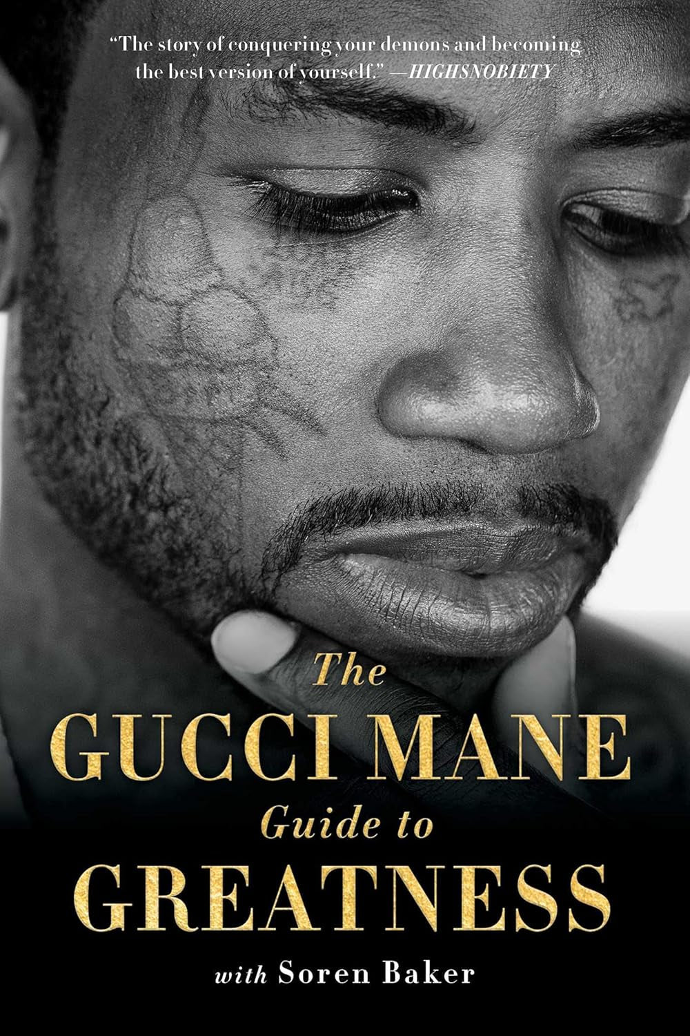 The Gucci Mane Guide to Greatness by Gucci Mane with Soren Baker