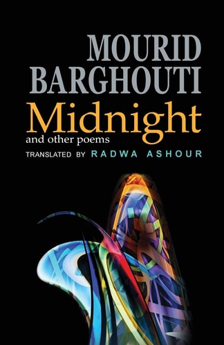 Midnight [An ARC Translation]: And Other Poems by Mourid Barghouti