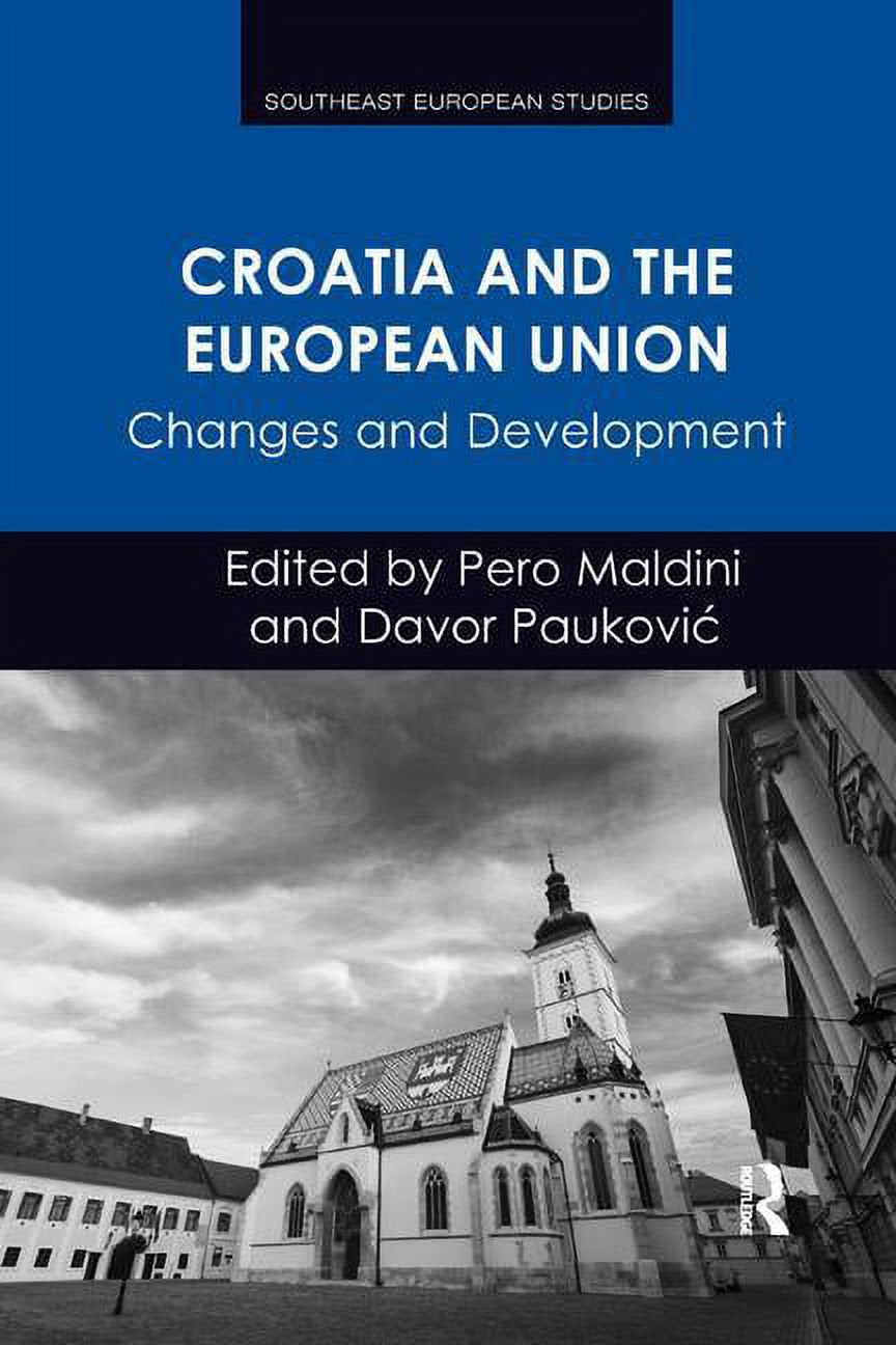 Southeast European Studies: Croatia and the European Union: Changes and Development (Paperback)