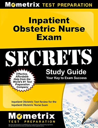 Inpatient Obstetric Nurse Exam Secrets Study Guide: Test Review for the Inpatient Obstetric Nurse Exam