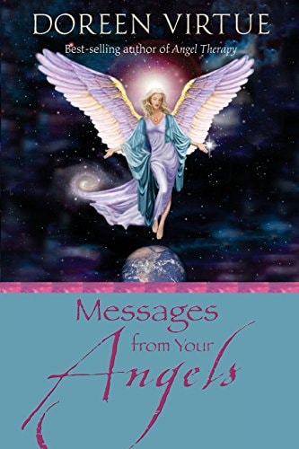 Messages from Your Angels: What Your Angels Want You to Know by Doreen Virtue