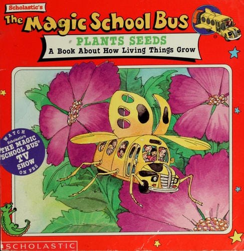 The Magic School Bus Plants Seeds by Joanna Cole, John Speirs & Patricia Relf