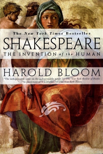 Shakespeare: The Invention of the Human by Harold Bloom