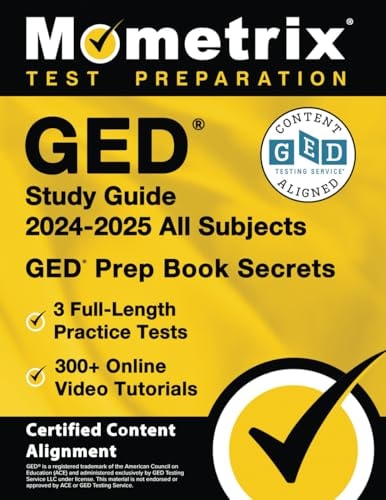GED Study Guide 2024-2025 All Subjects - 3 Full-Length Practice Tests, 300+ Online Video Tutorials, GED Prep Book Secrets: [Certified Content Alignment] | Matthew Bowling