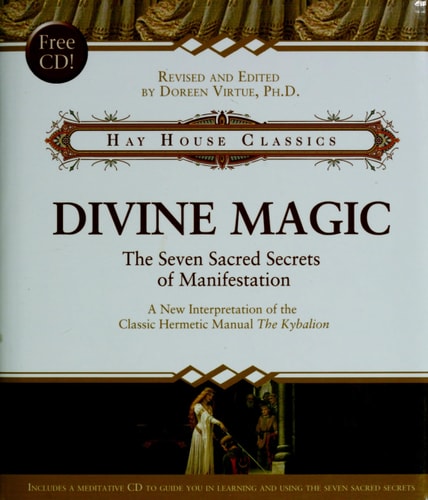Divine Magic [Hay House Classics]: The Seven Sacred Secrets of Manifestation by Doreen Virtue