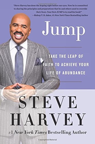 Jump: Take the Leap of Faith to Achieve Your Life of Abundance | Steve Harvey