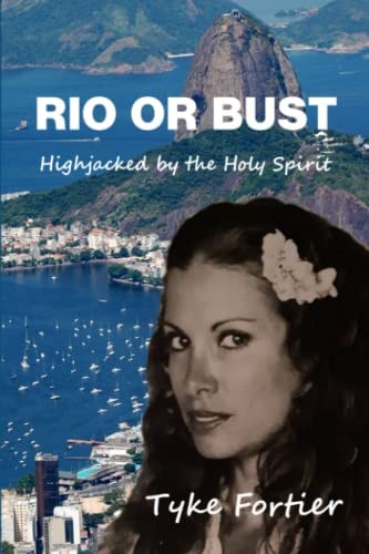 Rio or Bust [Banana Split Misfit]: Highjacked by the Holy Spirit | Tyke Fortier