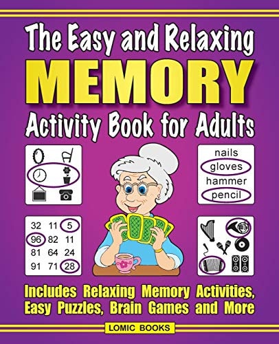 The Easy and Relaxing Memory Activity Book for Adults: Includes Relaxing Memory Activities, Easy Puzzles, Brain Games and More by J. D. Kinnest
