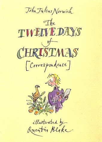 The Twelve Days of Christmas (Correspondence) by John Julius Norwich