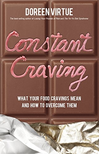 Constant Craving: What Your Food Cravings Mean and How to Overcome Them | Doreen Virtue