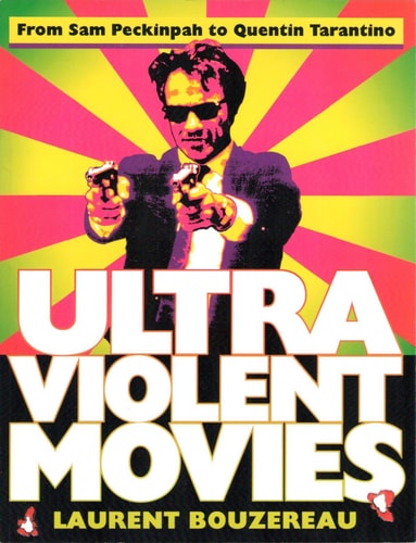 Ultraviolent Movies by Laurent Bouzereau