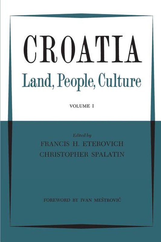 Croatia: Land, People, Culture Volume I (Paperback)