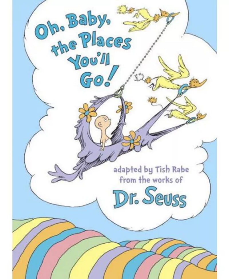 Oh, Baby, the Places You'Ll Go! by Tish Rabe