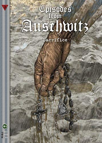 Book cover of 'Episodes from Auschwitz: Sacrifice' with a hand holding chains against a stone wall.