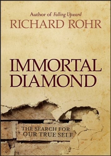 Immortal Diamond by Richard Rohr