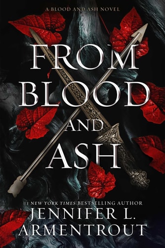 From Blood and Ash: A Blood and Ash Novel by Jennifer L. Armentrout