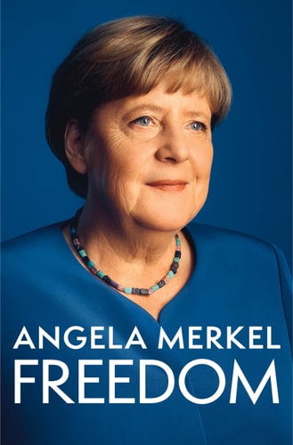 Freedom: Memories 1954 – 2021 | Angela Merkel