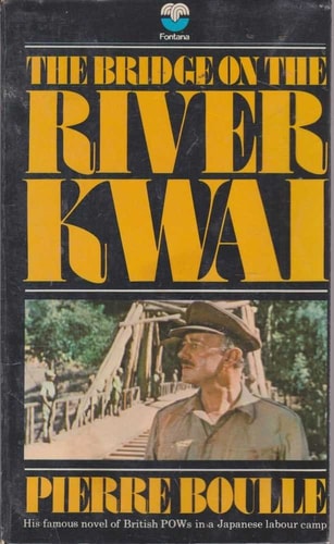 The Bridge on the River Kwai by Pierre Boulle