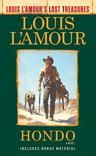 Hondo [Louis L'Amour's Lost Treasures]: A Novel | Louis L'Amour