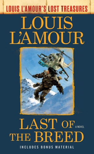 Last of the Breed [Louis L'Amour's Lost Treasures]: A Novel | Louis L'Amour