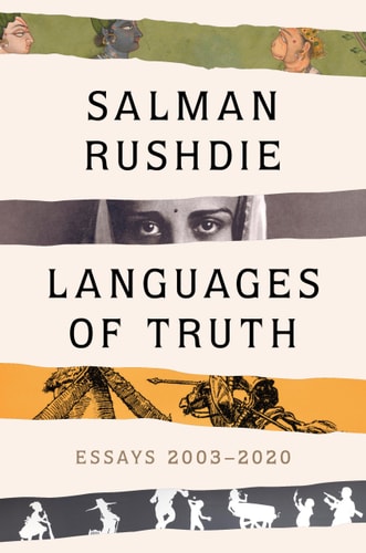 Languages of Truth: Essays 2003-2020 | Salman Rushdie