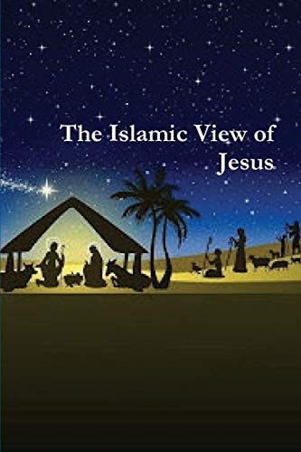 Silhouette nativity scene with 'The Islamic View of Jesus' text against a starry night sky.