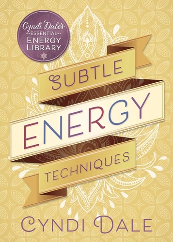 Subtle Energy Techniques [Book-1]: Cyndi Dale's Essential Energy Library | Cyndi Dale