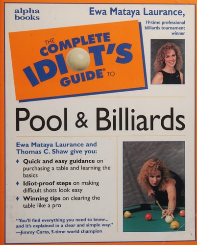 Book cover of 'The Complete Idiot's Guide to Pool & Billiards' by Ewa Mataya Laurance and Thomas C. Shaw.