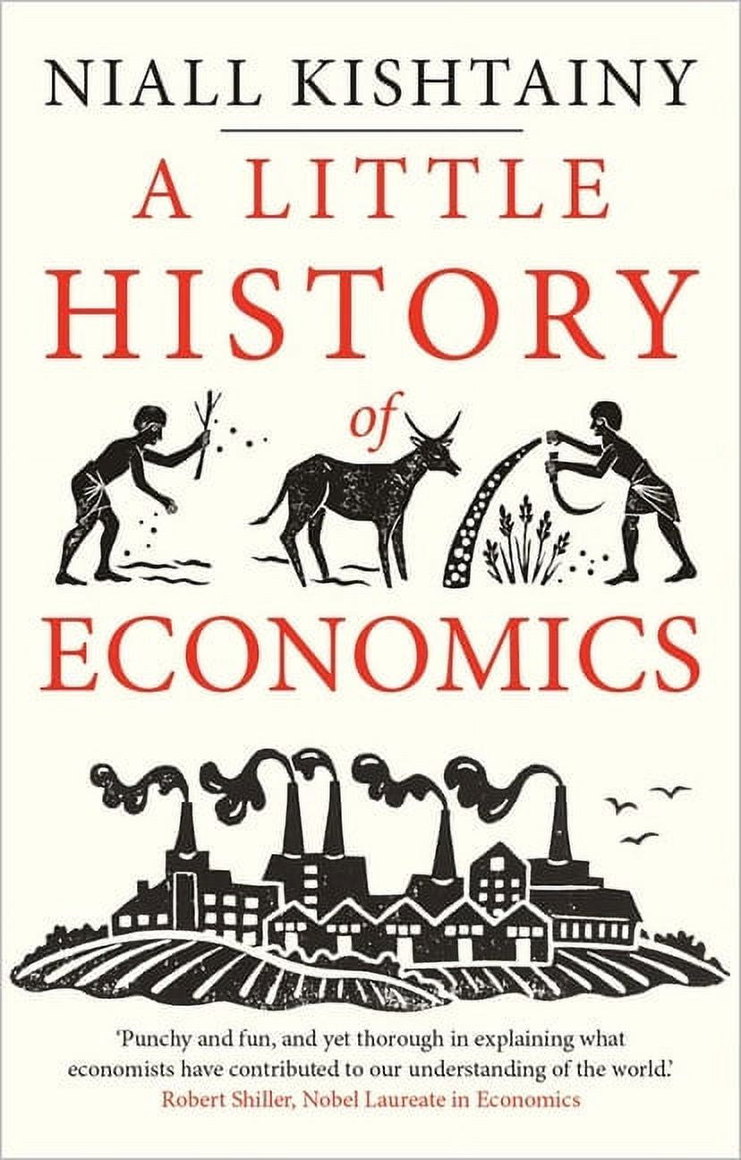 Little Histories: A Little History of Economics by Niall Kishtainy