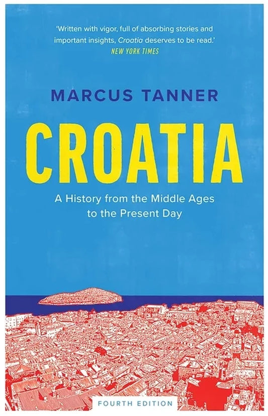 Croatia: a History from the Middle Ages to the Present Day, (Paperback)