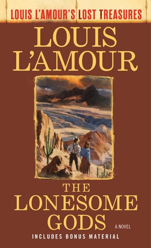 The Lonesome Gods [Louis L'Amour's Lost Treasures]: A Novel | Louis L'Amour