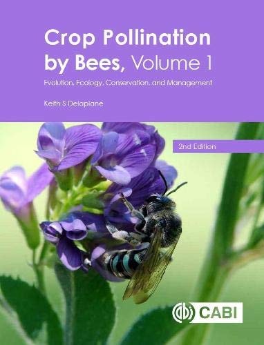 Crop Pollination by Bees: Evolution, Ecology, Conservation, and Management by Keith S. Delaplane