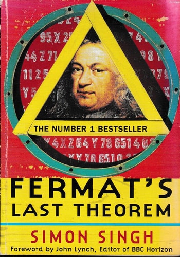 Fermat's Last Theorem: The Story of a Riddle that Confounded the World's Greatest Minds for 358 Years by Simon Singh