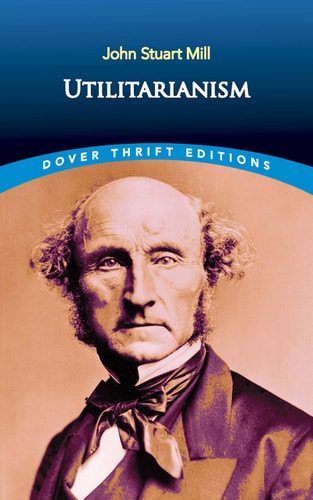 Utilitarianism by John Stuart Mill