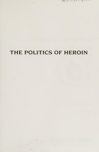 The Politics of Heroin: CIA Complicity in the Global Drug Trade by Alfred W. McCoy