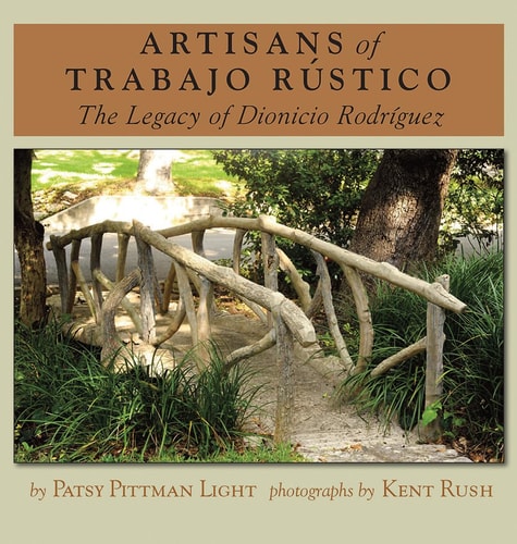 Book cover of 'Artisans of Trabajo Róstico: The Legacy of Dionicio Rodréguez' with a wooden bridge and natural setting.